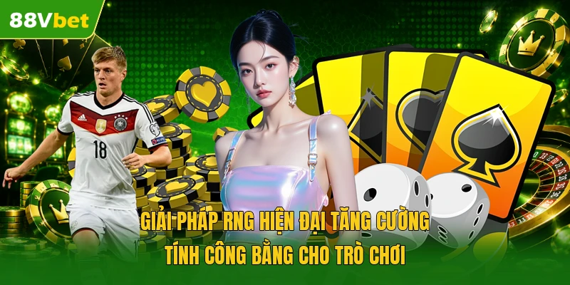 Giải pháp RNG hiện đại tăng cường tính công bằng cho trò chơi 
