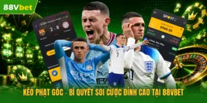Kèo Phạt Góc - Bí Quyết Soi Cược Đỉnh Cao Tại 88VBET