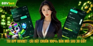 Tải App 88VBET | Cài Đặt Chuẩn 100% Bản Mới Sau 30 Giây