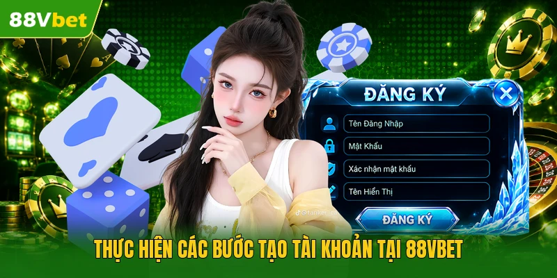 Thực hiện các bước tạo tài khoản tại 88VBET